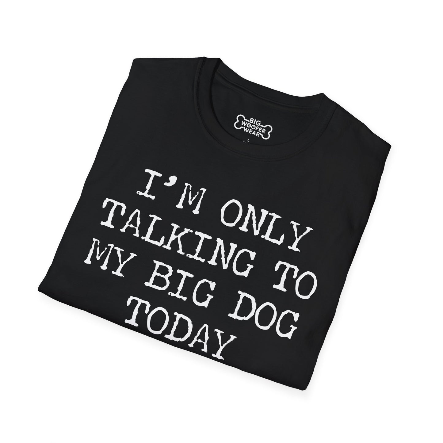 Talking To Big Dog T-Shirt