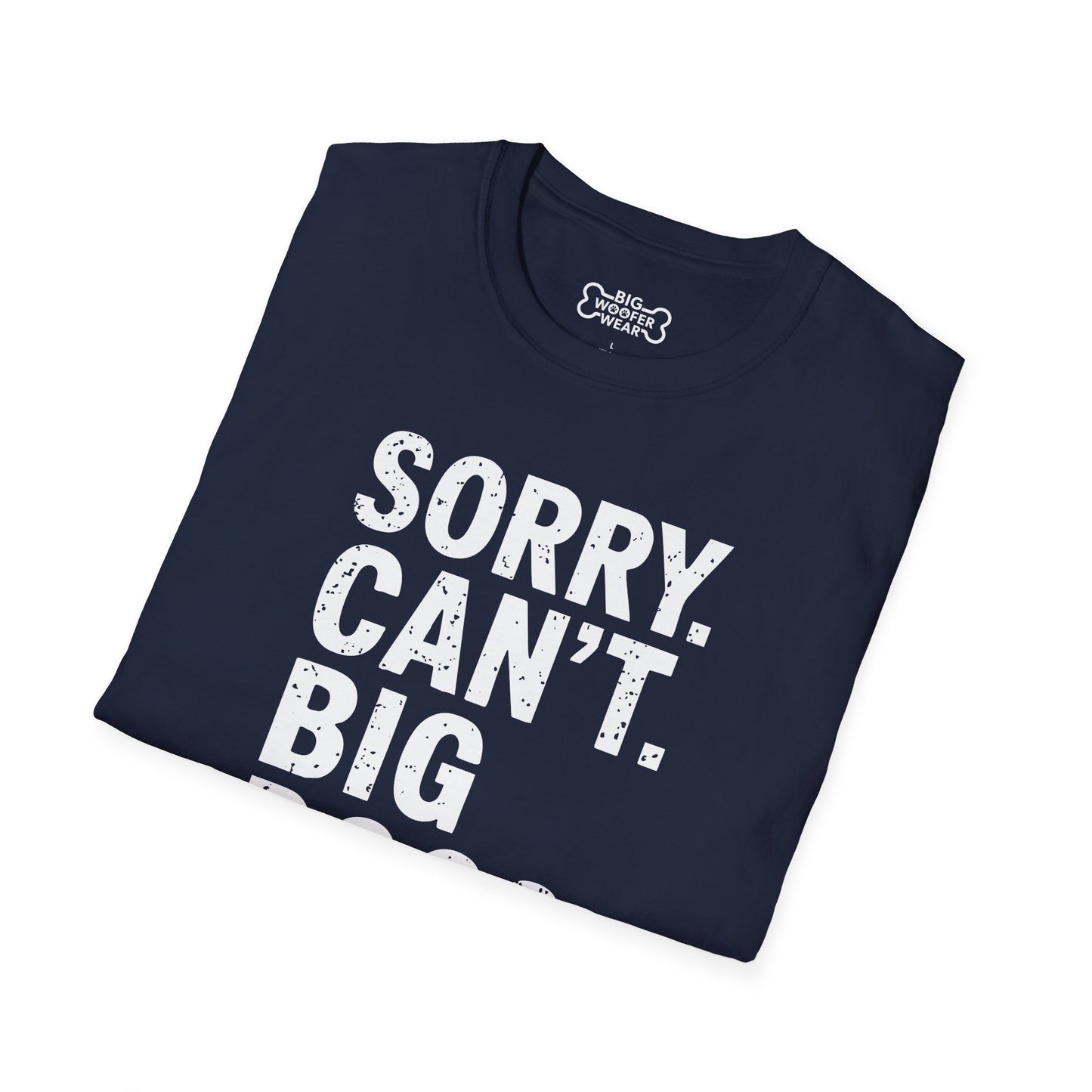 Sorry Can't T-Shirt