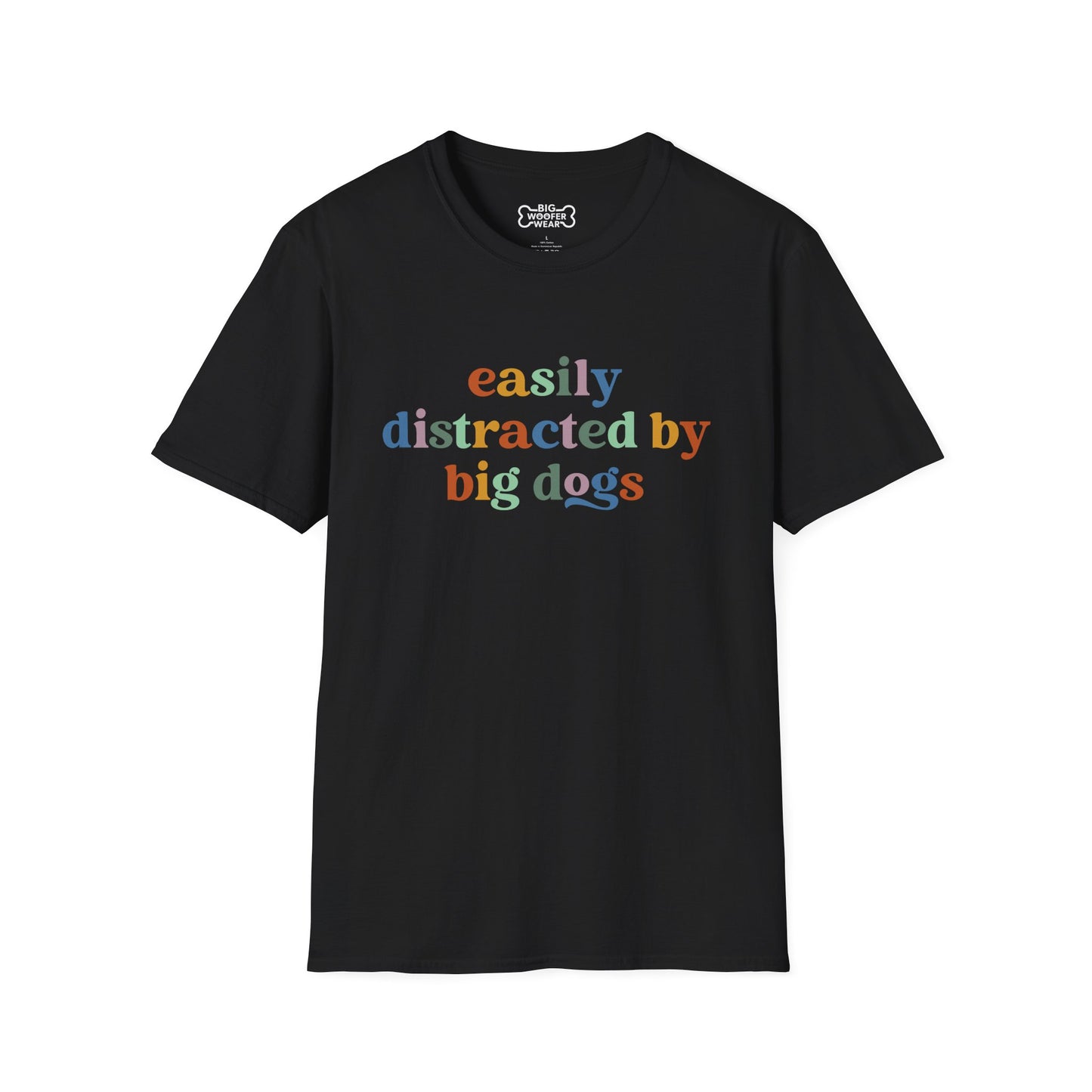 Black t-shirt with text: Easily distracted by big dogs in bold letters, each letter rendered in a different color.