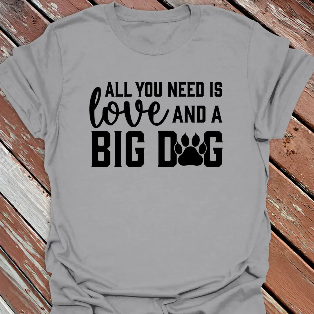 Love And A Big Dog T-Shirt