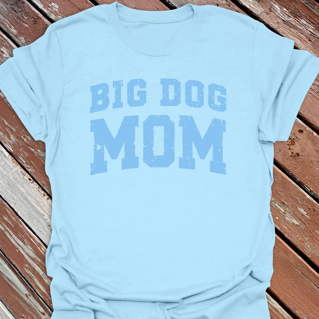 Big Dog Mom T-Shirt