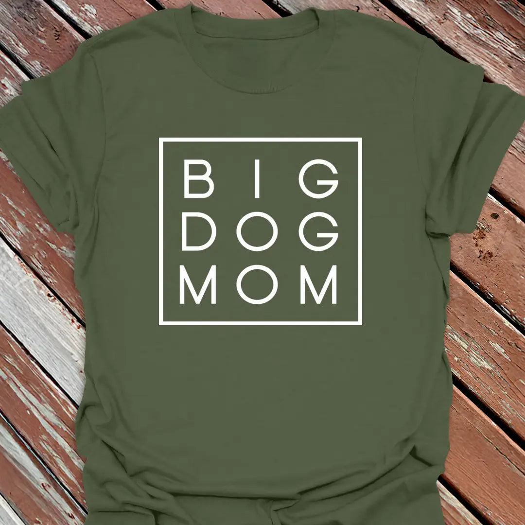 Big Woofer Wear military green “Big Dog Mom” T-shirt for large breed moms, boxed text design on wood background