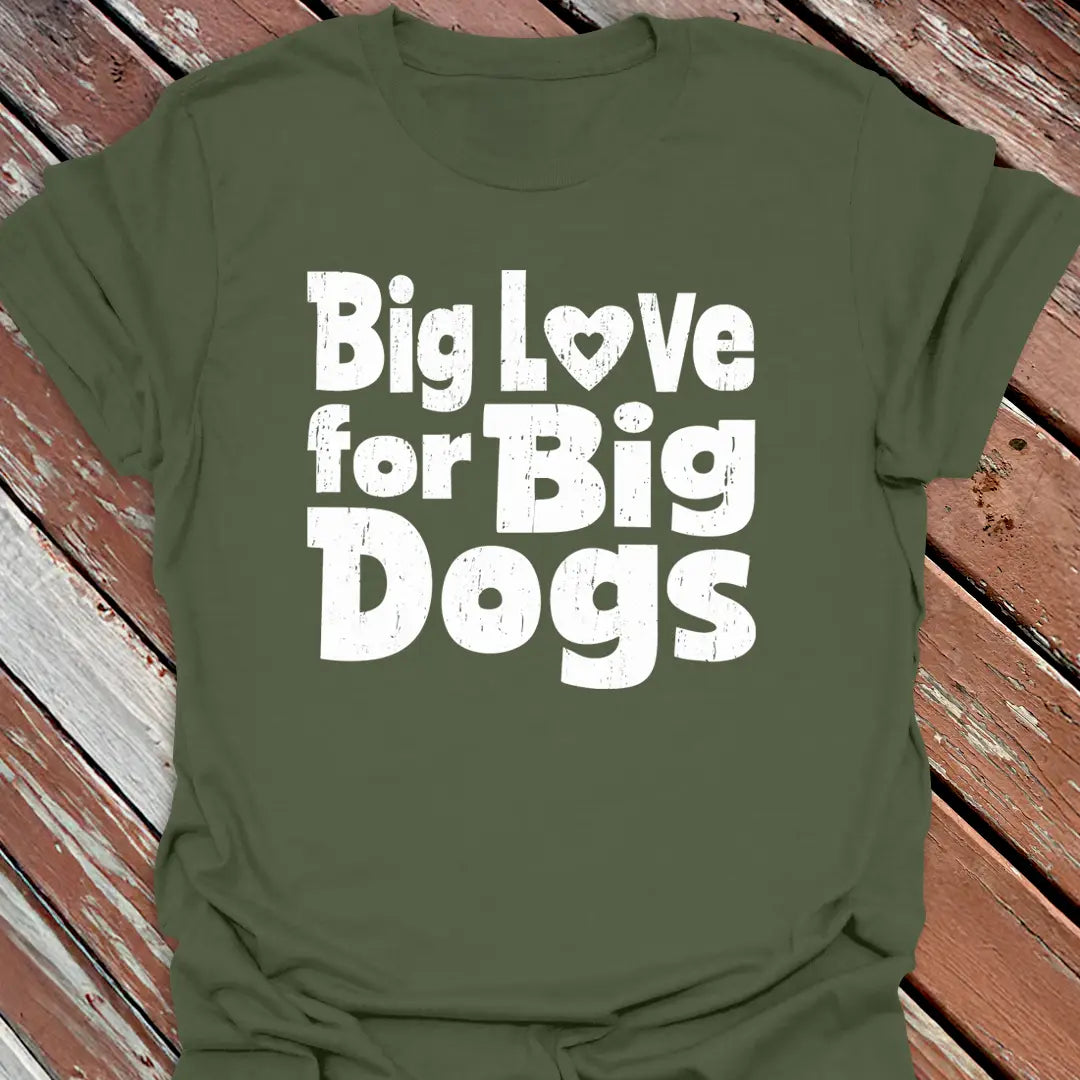 Love Big Dogs T-Shirt