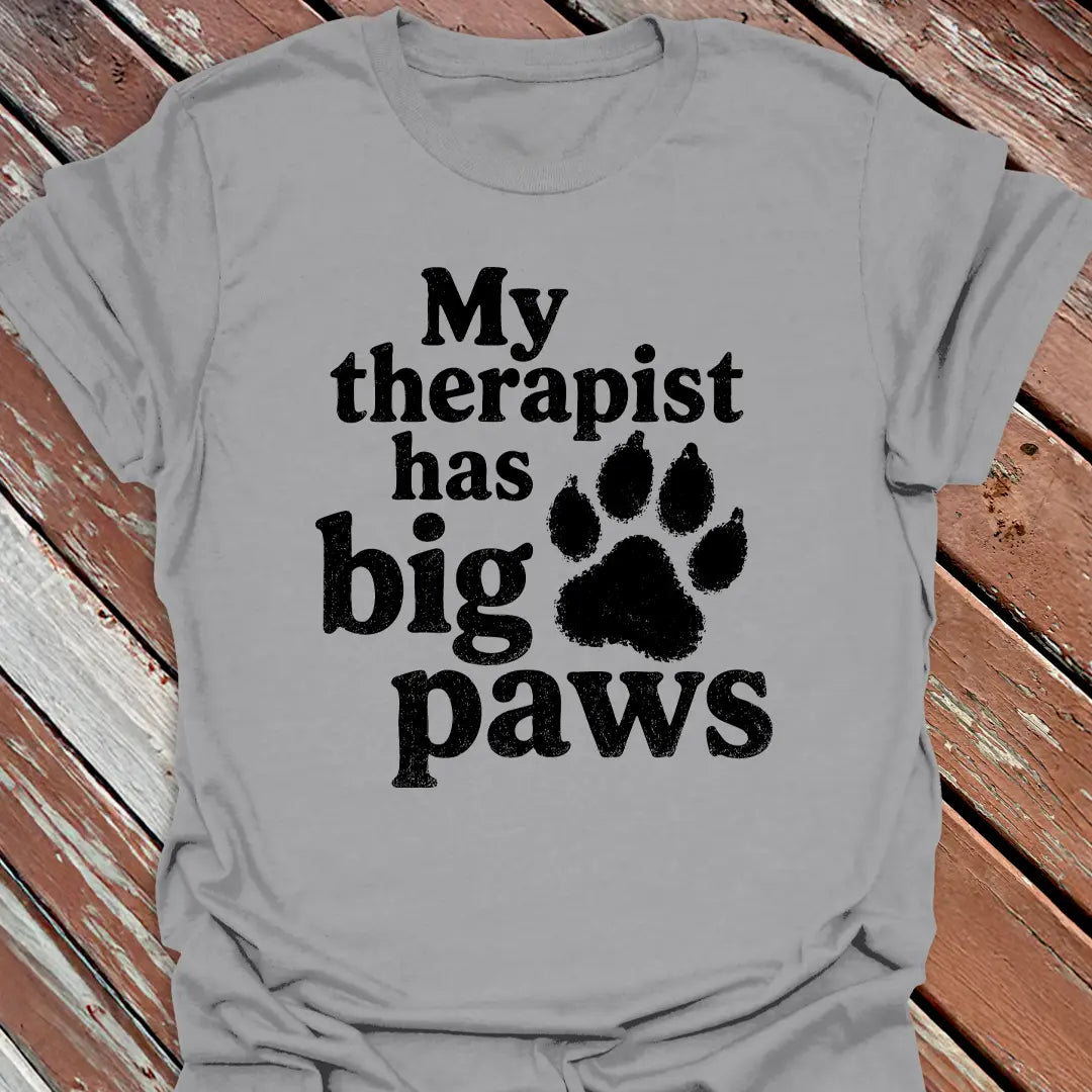 My Therapist Has Big Paws T-Shirt