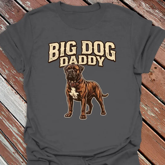 Big Dog Daddy Bullmastiff T-Shirt