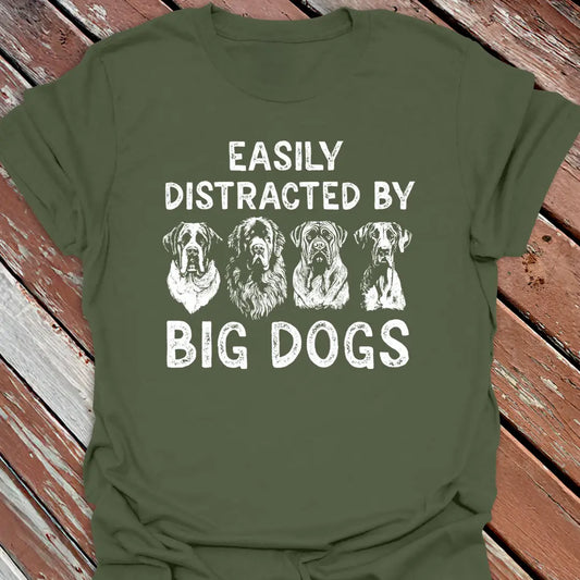 Distracted by Big Dogs T-Shirt
