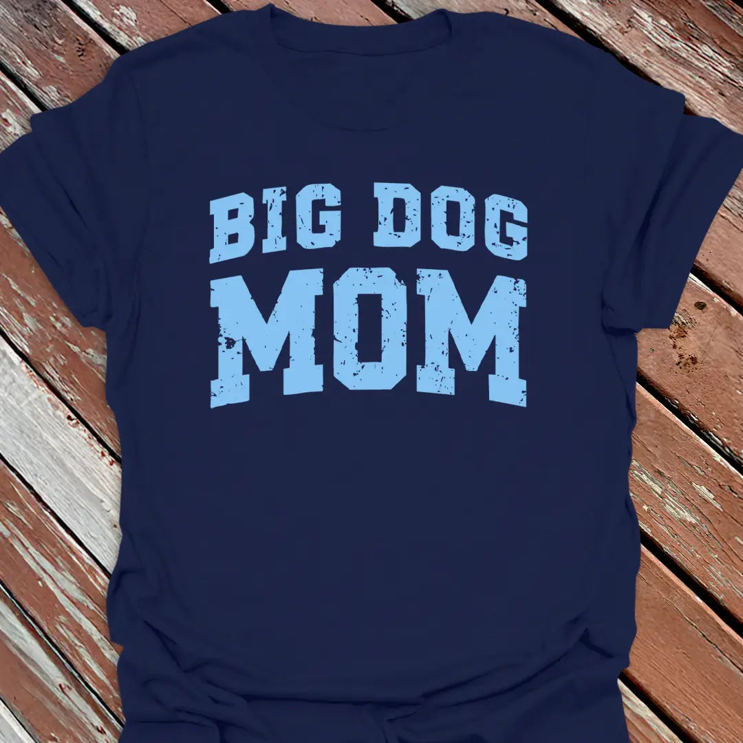 Dog mom T-shirt with bold light blue Big Dog Mom design