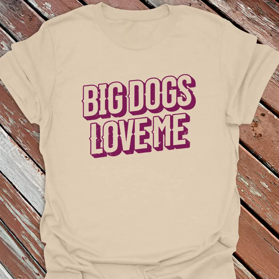Sand T-shirt with Big Dogs Love Me text in purple lettering