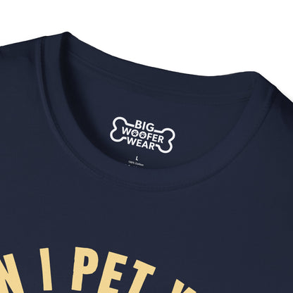 Pet Your Big Dog T-Shirt