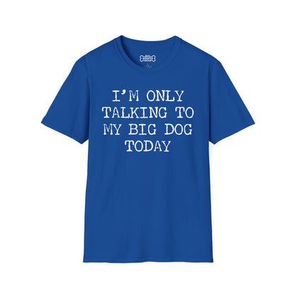 Talking To Big Dog T-Shirt