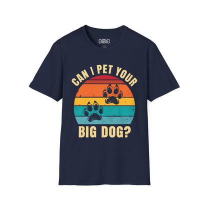 Pet Your Big Dog T-Shirt