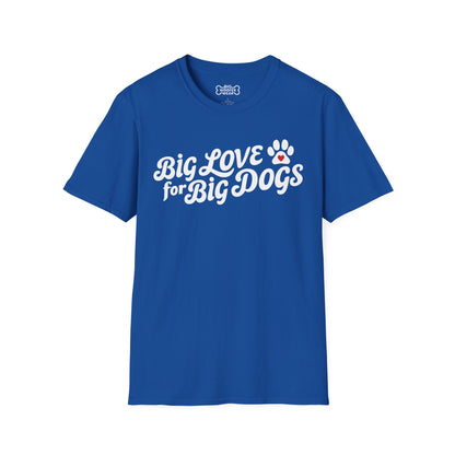 Big Love Big Dogs T-Shirt