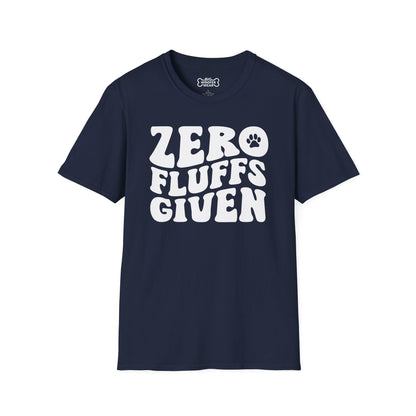 Zero Fluffs Given T-Shirt