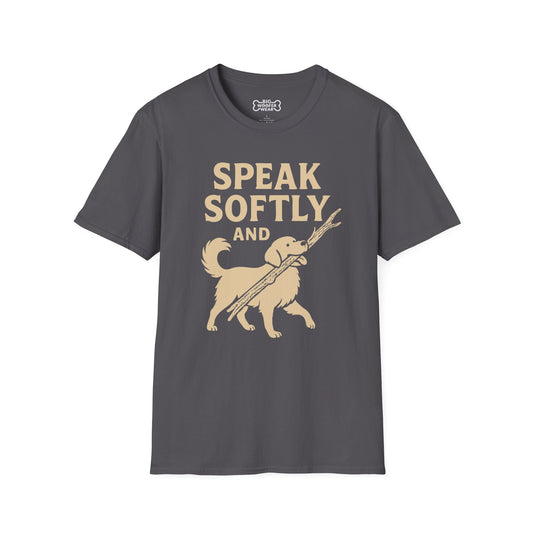 Speak Softly T-Shirt