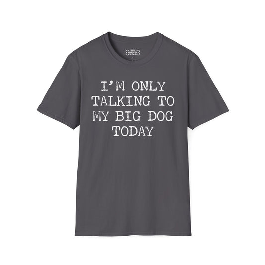 Talking To Big Dog T-Shirt