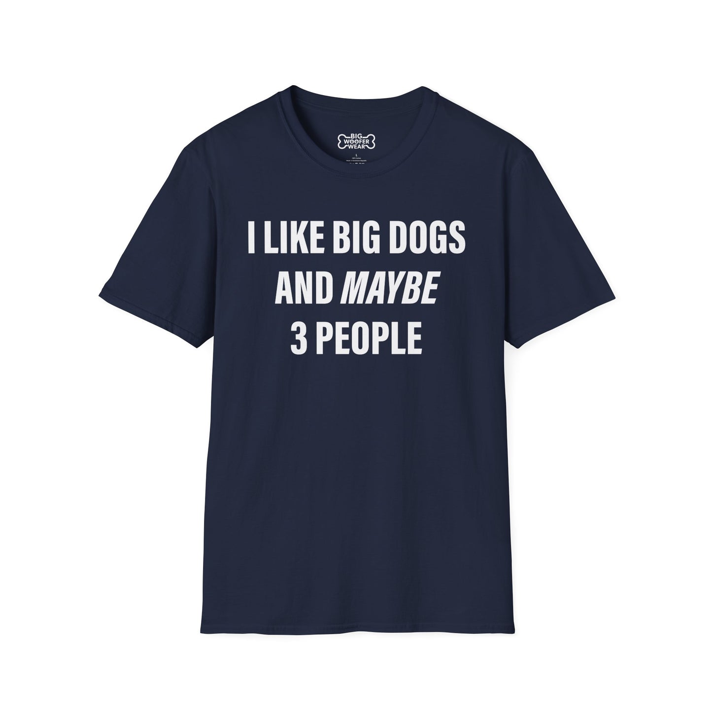 Navy blue t-shirt with large white text: I like big dogs and maybe 3 people.