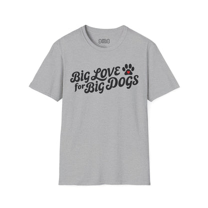 Big Love Big Dogs T-Shirt