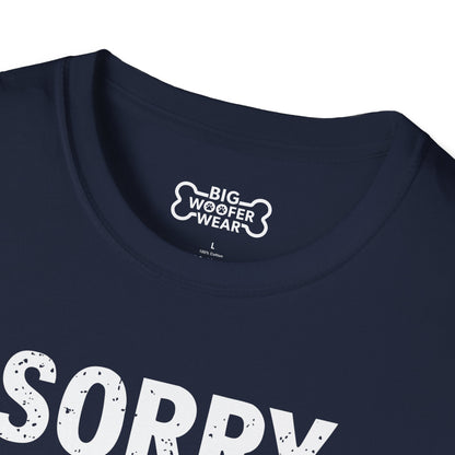 Sorry Can't T-Shirt