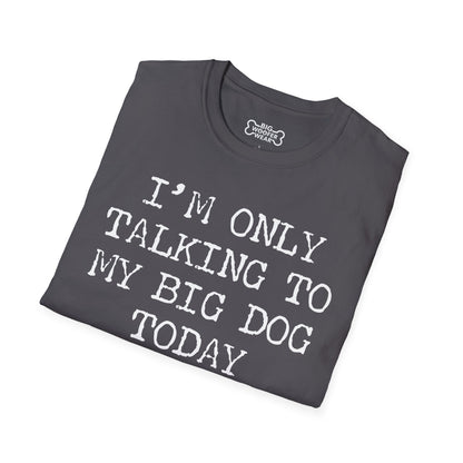 Talking To Big Dog T-Shirt