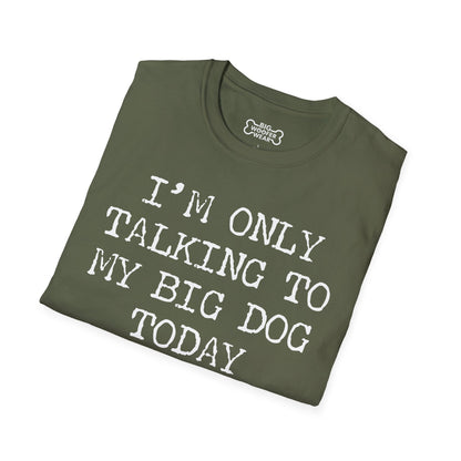 Talking To Big Dog T-Shirt