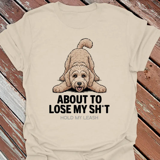 About To Lose My Sh*t T-Shirt - Censored