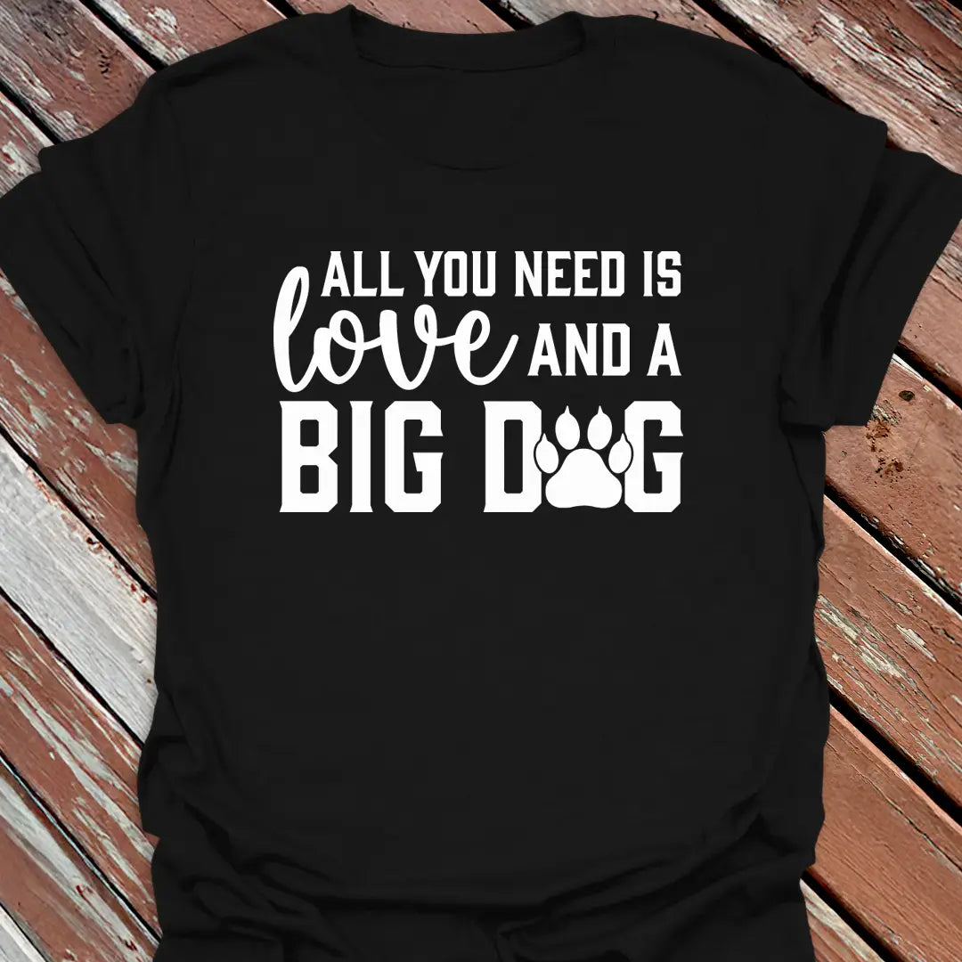 Love And A Big Dog T-Shirt