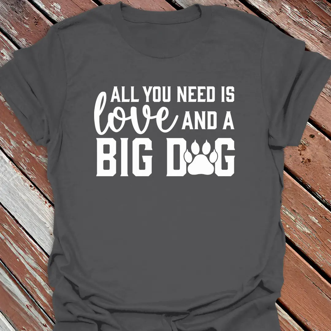 Love And A Big Dog T-Shirt
