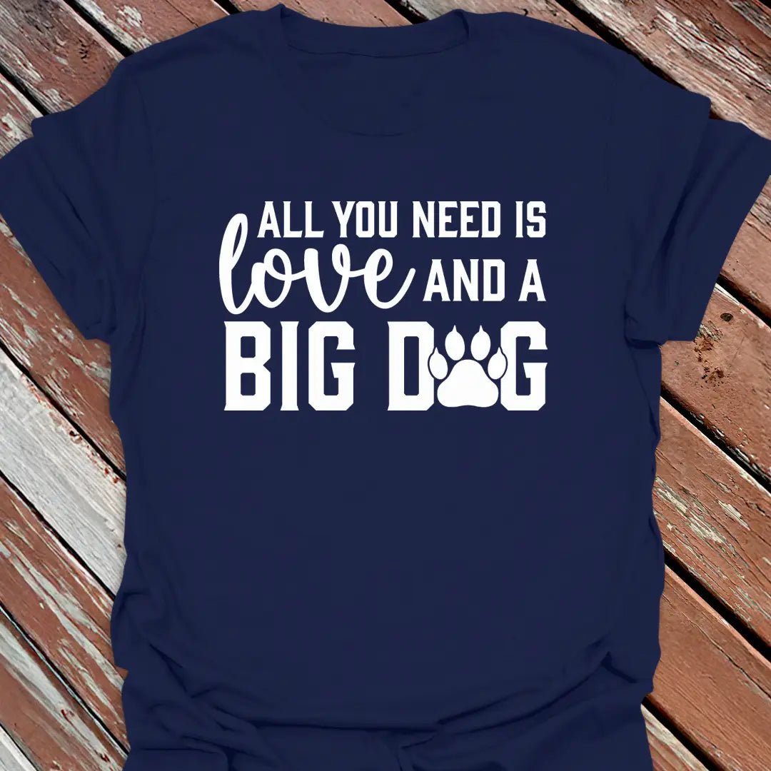 Love And A Big Dog T-Shirt