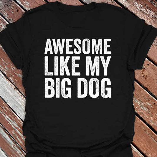 Awesome Big Dog T-Shirt