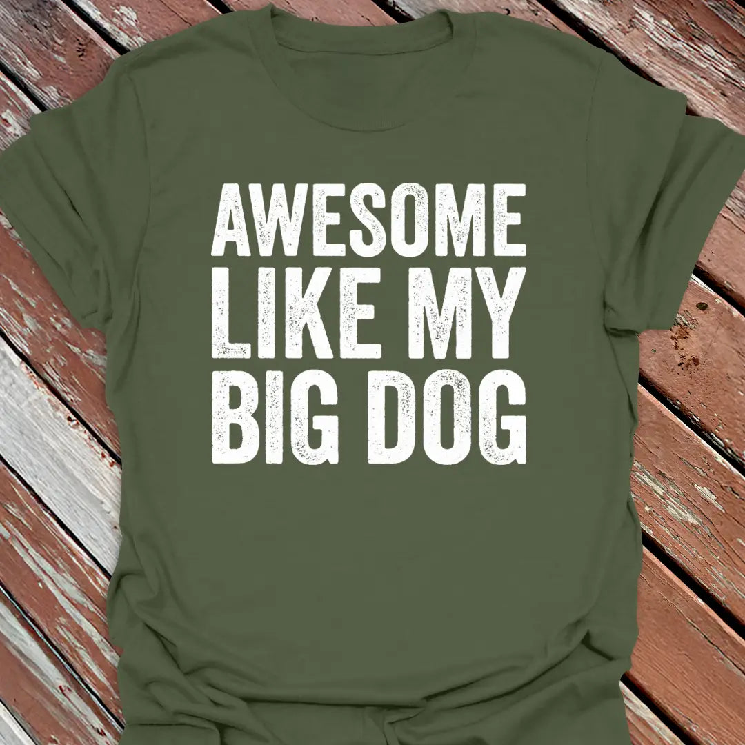 Awesome Big Dog T-Shirt