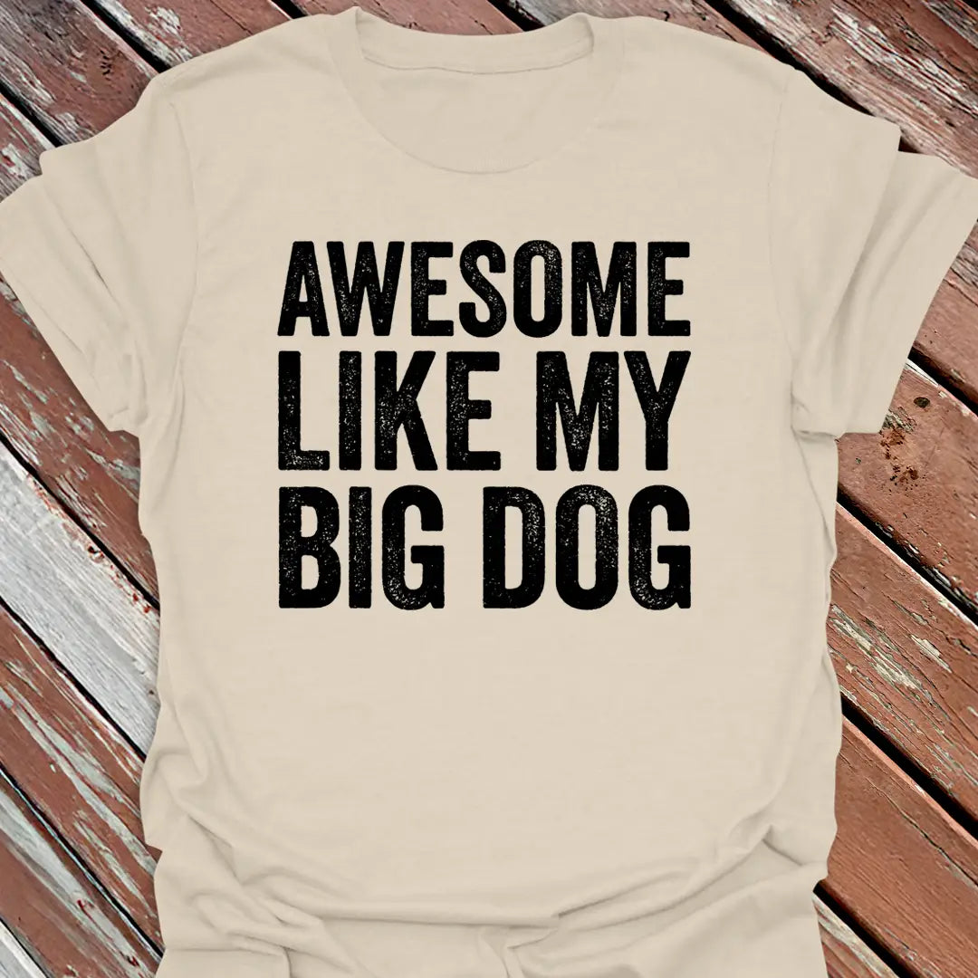 Awesome Big Dog T-Shirt