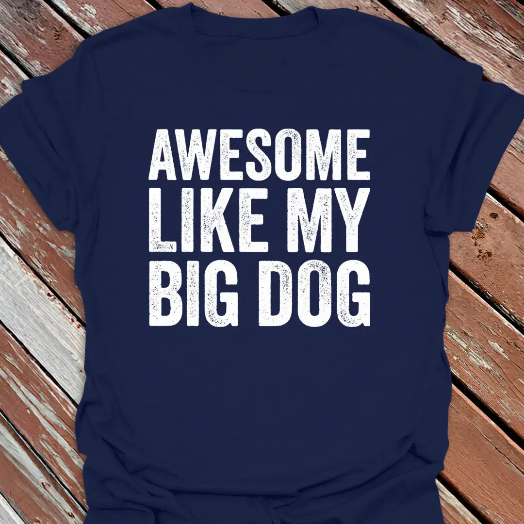 Awesome Big Dog T-Shirt