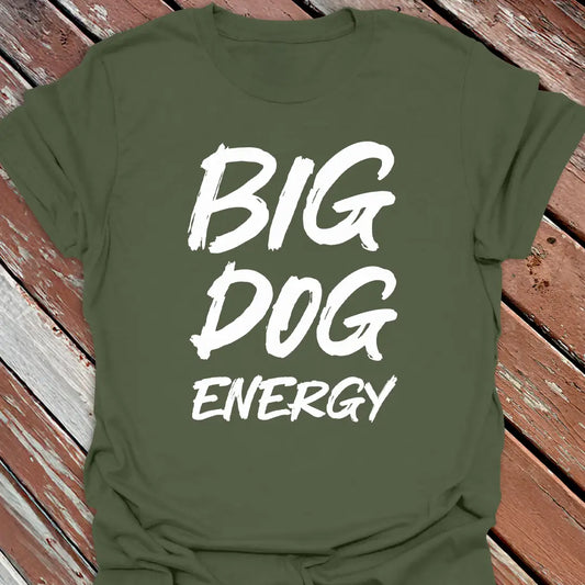 Big Dog Energy T-Shirt