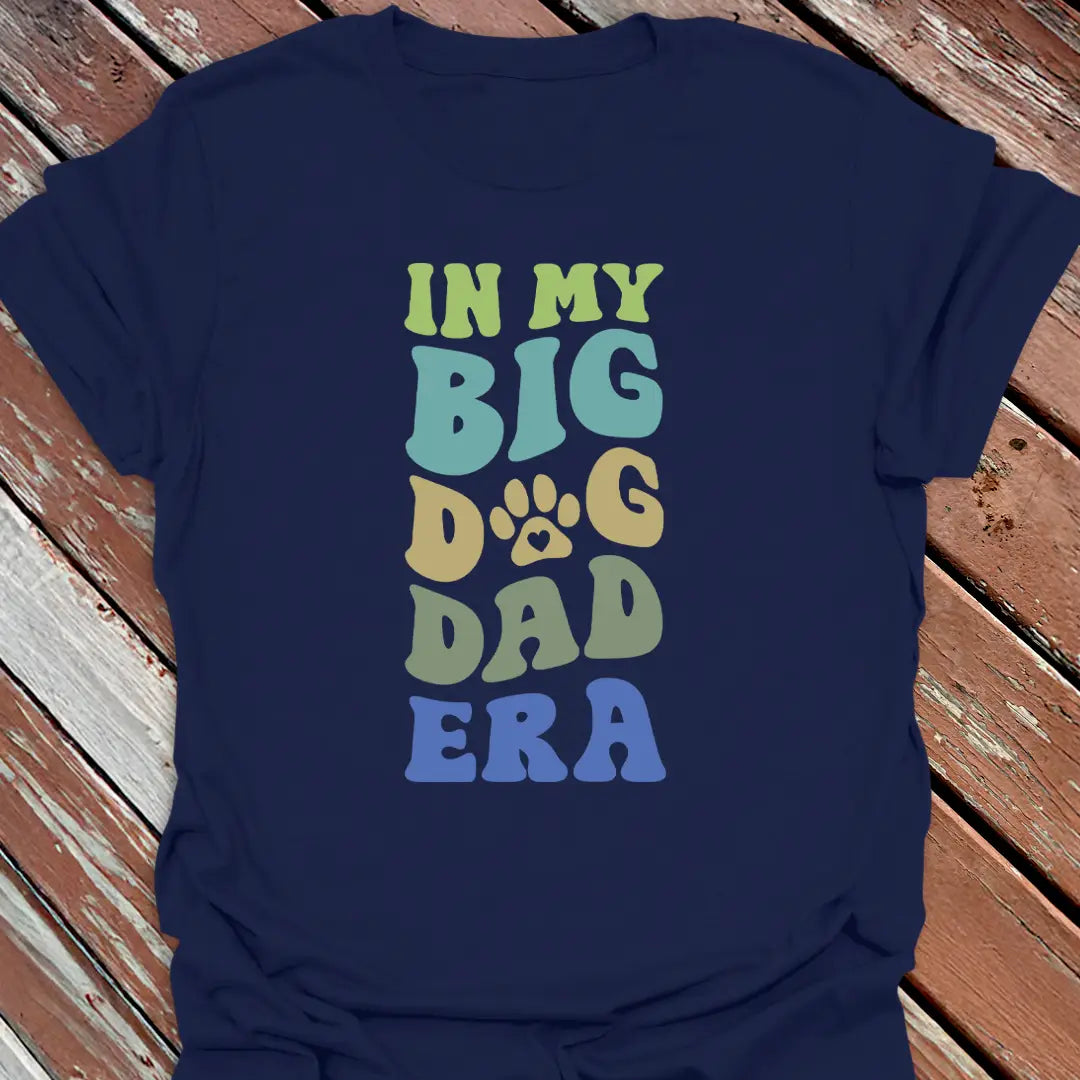 Big Dog Dad Era T-Shirt