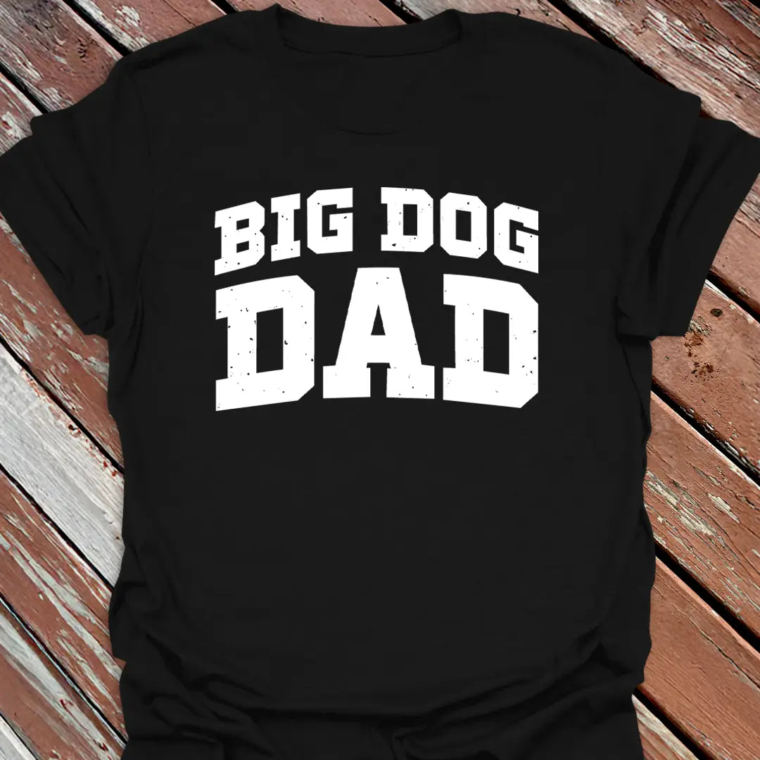 Big Dog Dad T-Shirt