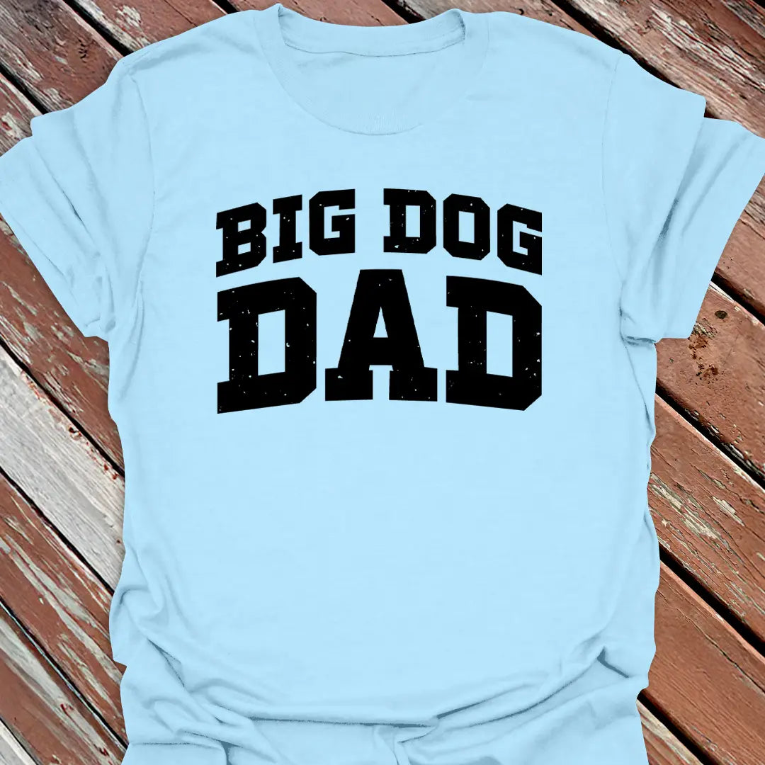 Big Dog Dad T-Shirt