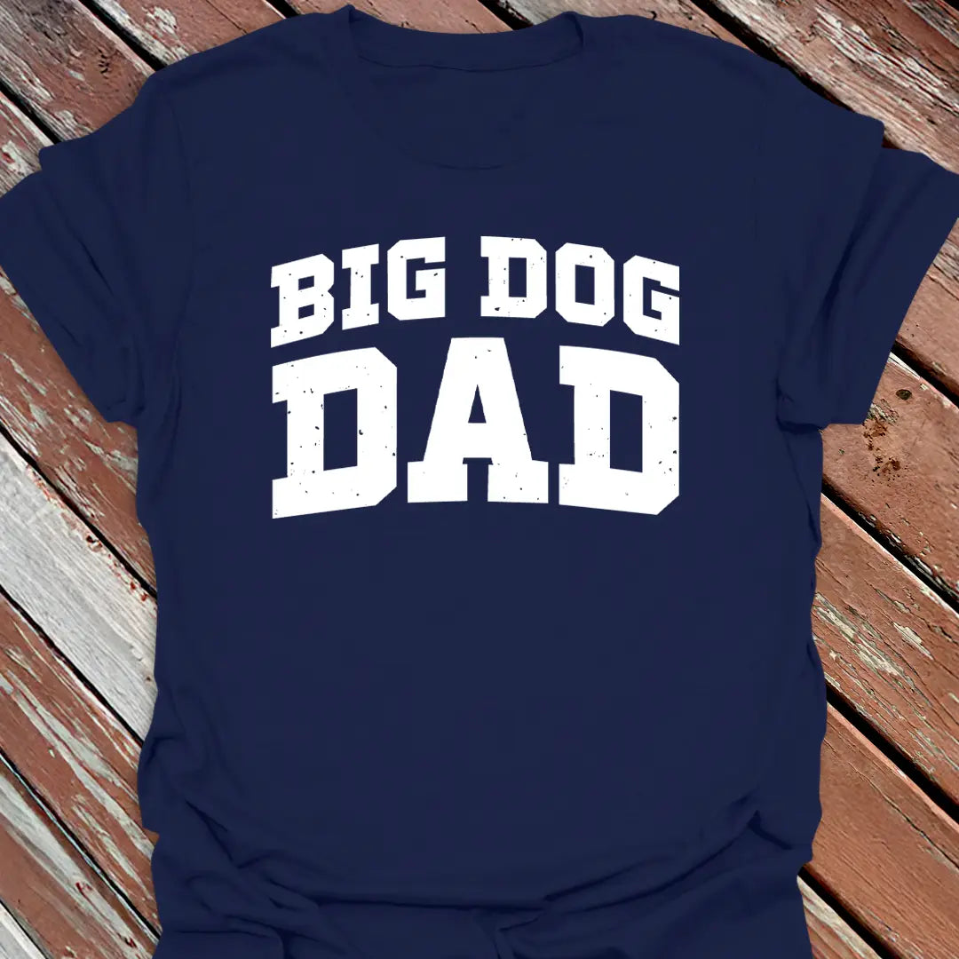 Big Dog Dad T-Shirt