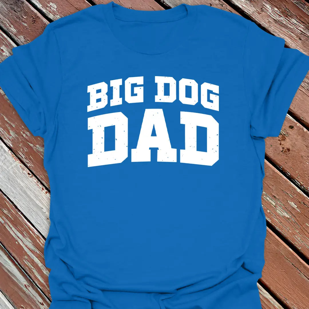 Big Dog Dad T-Shirt