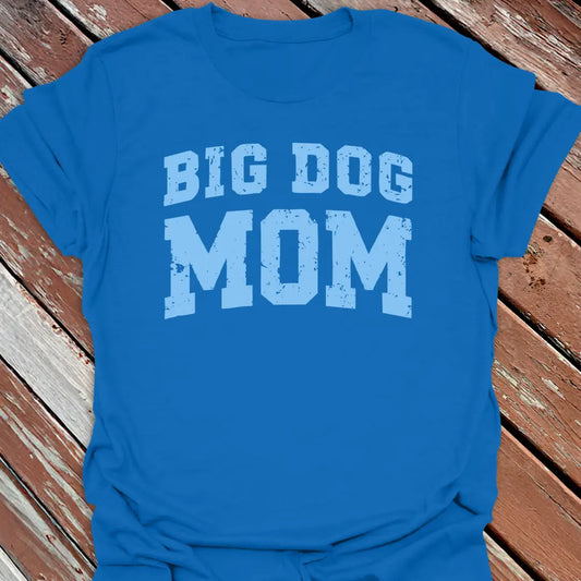 Big Dog Mom T-Shirt