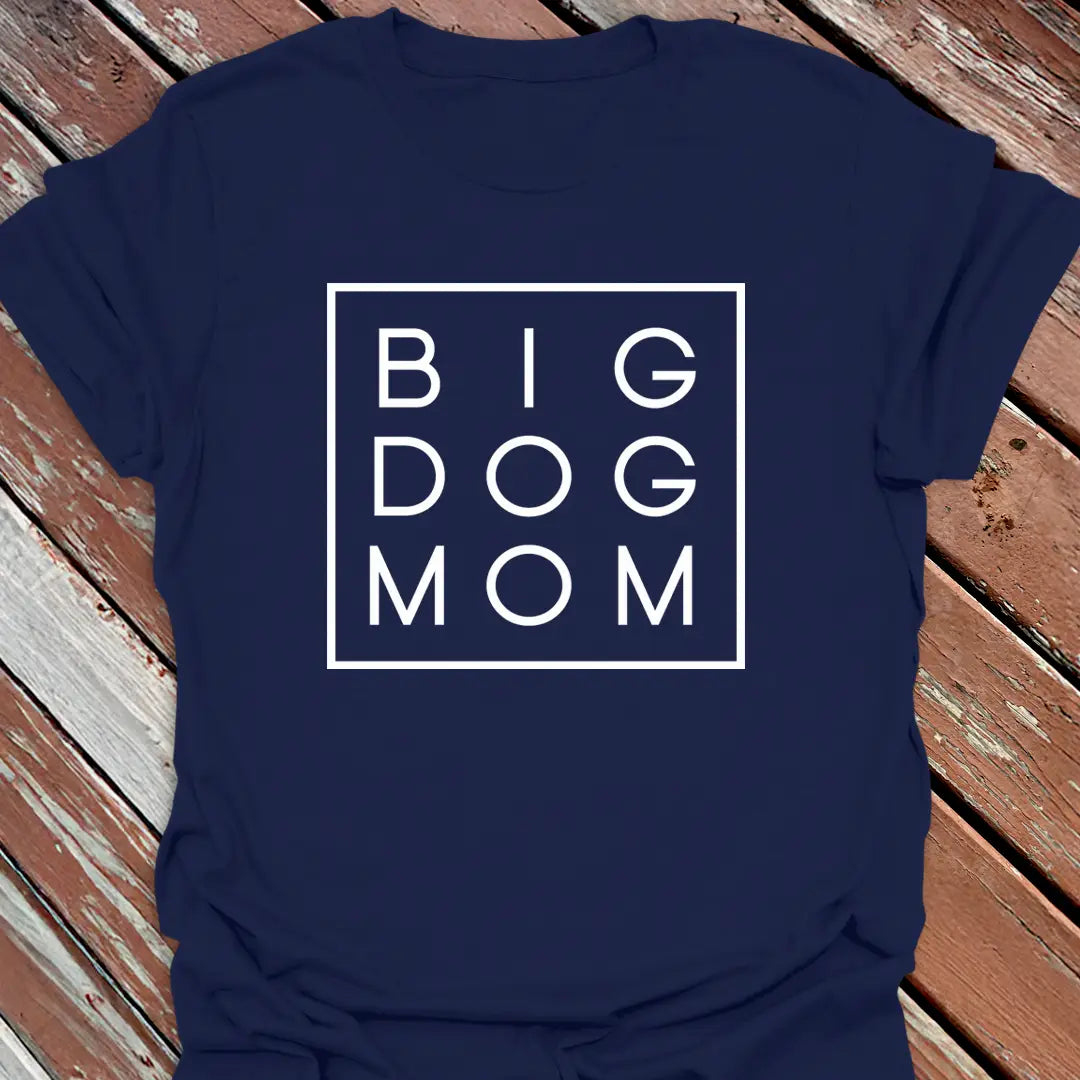 Big Woofer Wear navy “Big Dog Mom” T-shirt for large breed moms, boxed text design on wood background