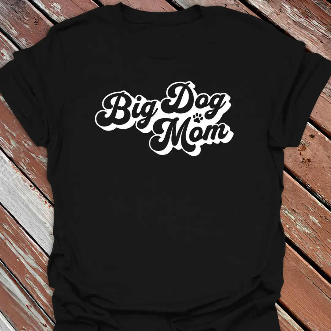 Big Dog Mom Cursive T-Shirt
