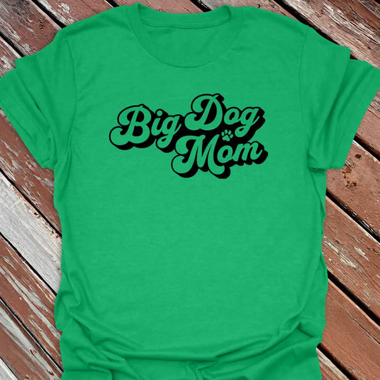 Big Dog Mom Cursive T-Shirt