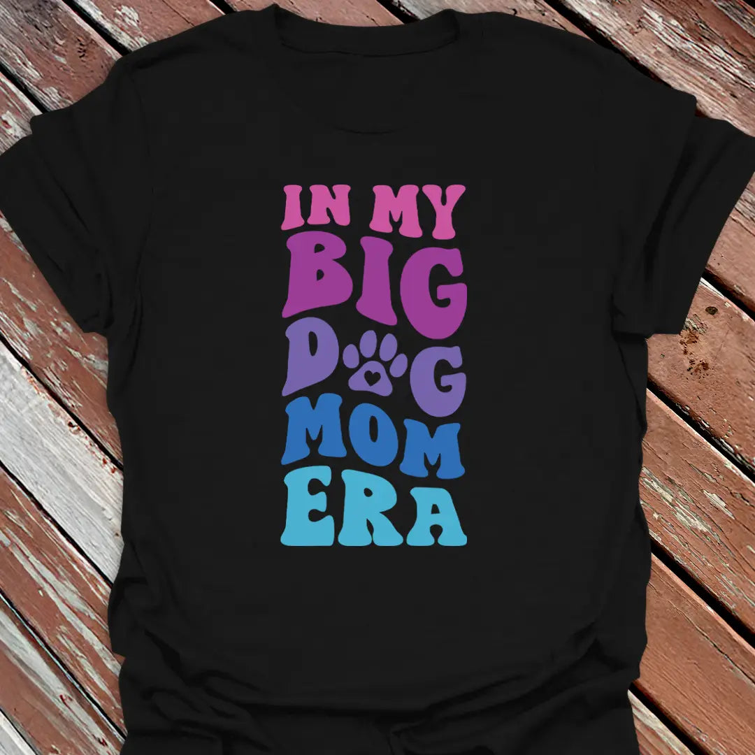 Big Dog Mom Era T-Shirt