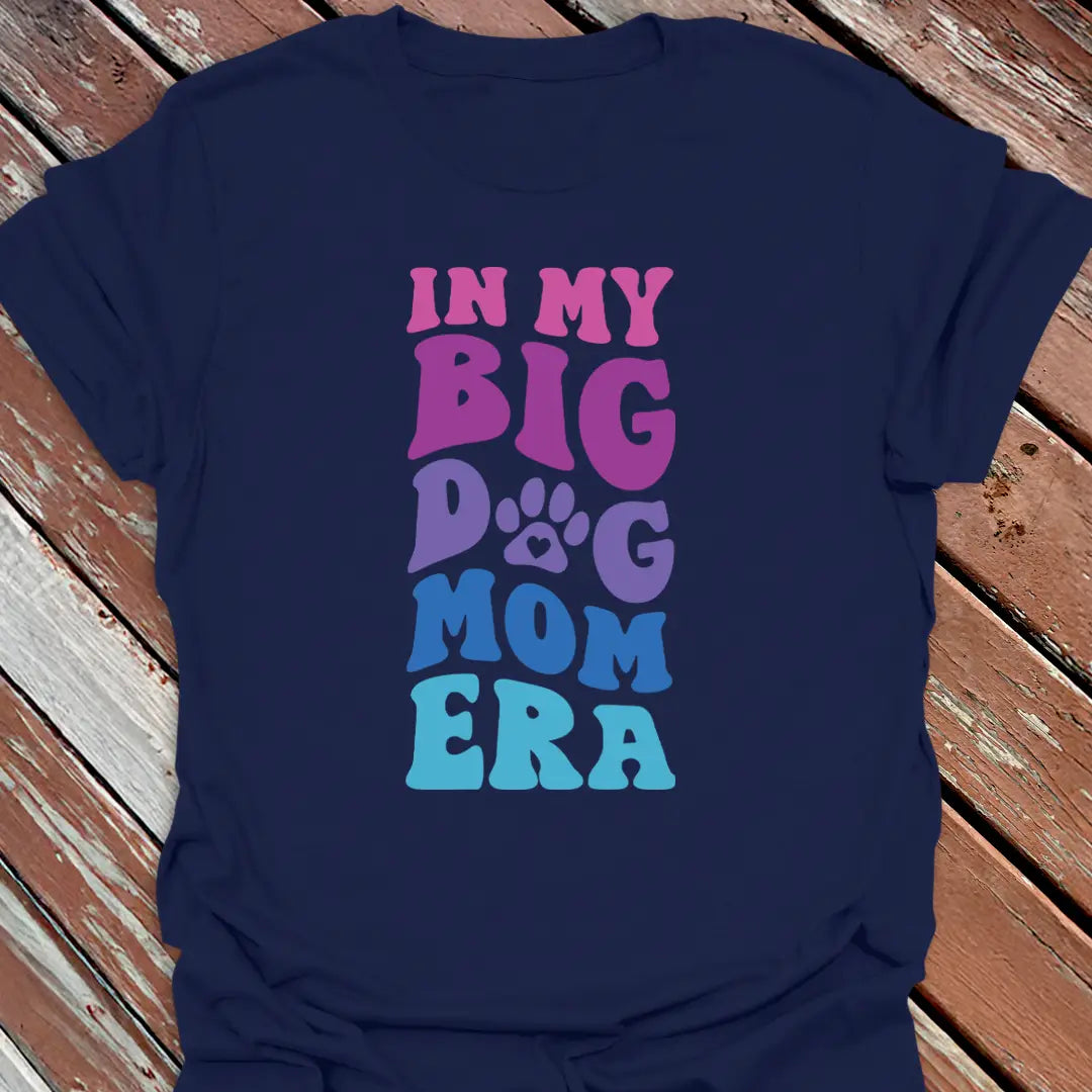 Big Dog Mom Era T-Shirt