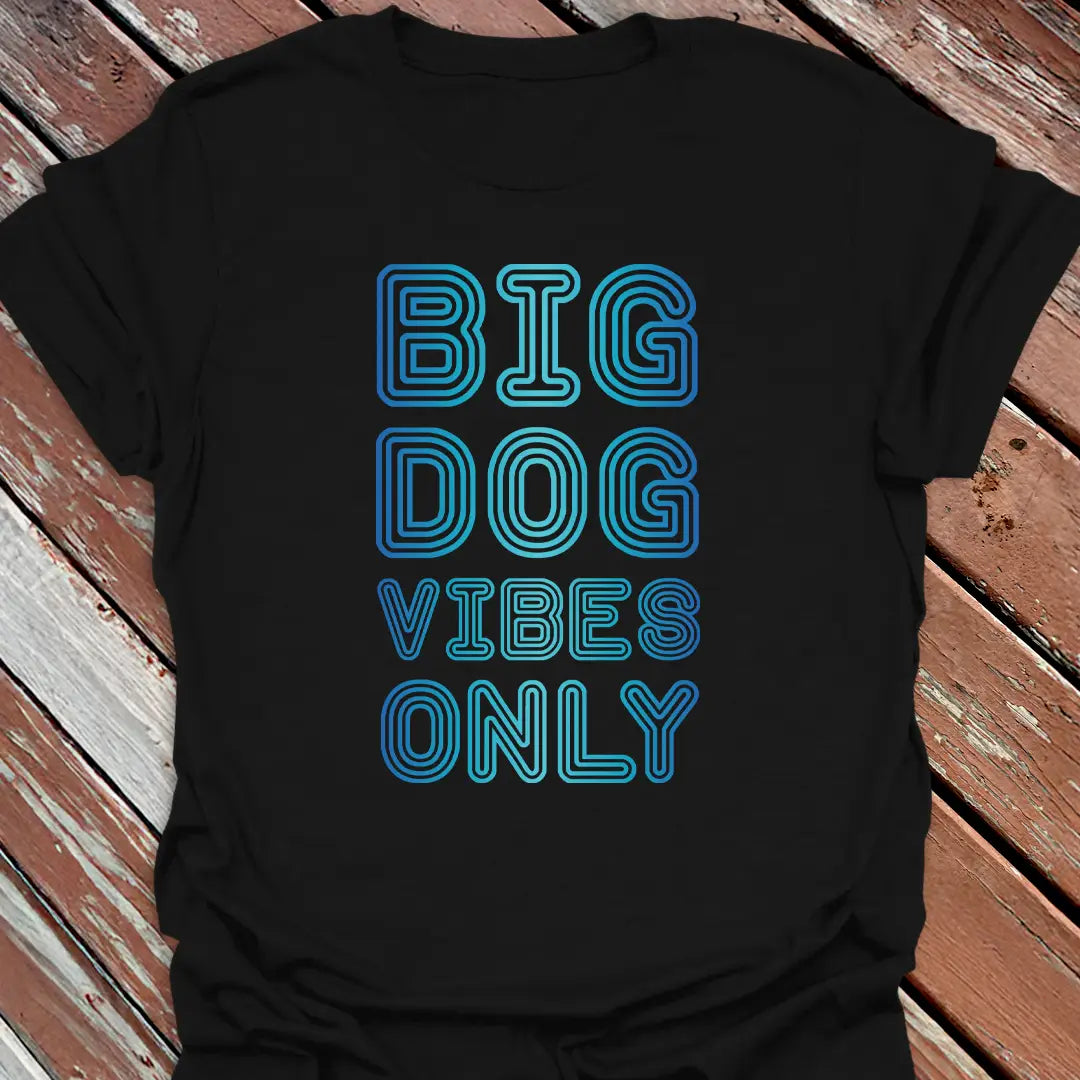Big Dog Vibes T-Shirt