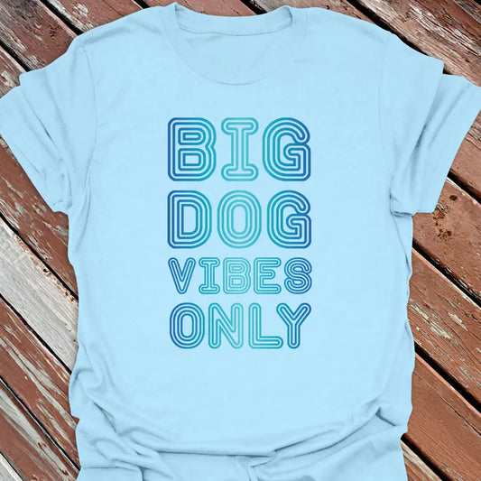 Big Dog Vibes T-Shirt