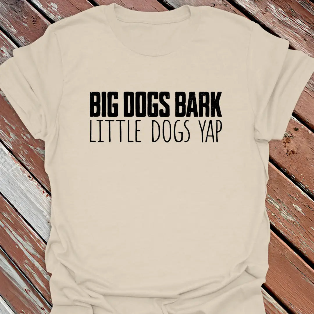 Big Bark Little Yap T-Shirt
