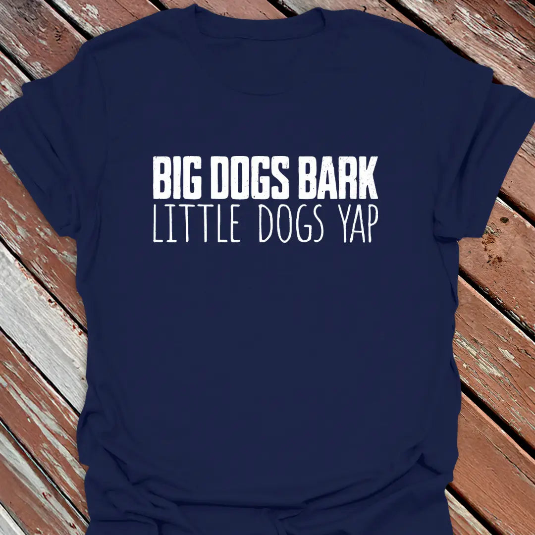 Big Bark Little Yap T-Shirt