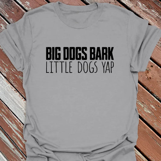 Big Bark Little Yap T-Shirt