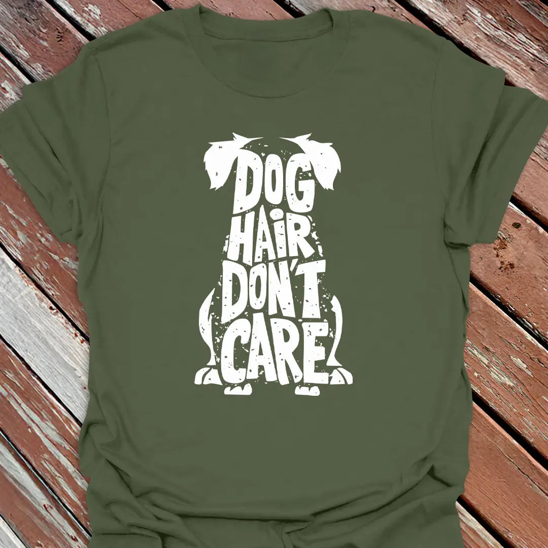 Dog Hair Don't Care T-Shirt